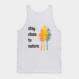 Stay Close To Nature Minimalist Simple Living Quote Tank Top